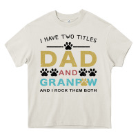 Cream i have two titles dad and grandpa Heavy Core Tee - Bettercallsaul