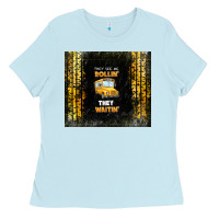 Baby Blue they see me rollin' they waitin' school bus Ladies Tee - TumblerDesignByShophia