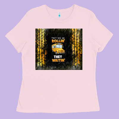 They See Me Rollin' They Waitin' School Bus Ladies Tee Designed By Tumblerdesignbyshophia