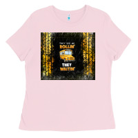 Bubblegum Pink they see me rollin' they waitin' school bus Ladies Tee - TumblerDesignByShophia