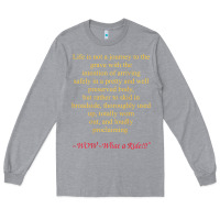 Heather Grey Life Is Not A Journey To The Grave With The Intention Long Sleeve Tee - longCreatives
