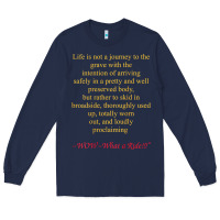 Navy Life Is Not A Journey To The Grave With The Intention Long Sleeve Tee - longCreatives