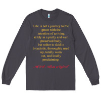 Smoke Life Is Not A Journey To The Grave With The Intention Long Sleeve Tee - longCreatives