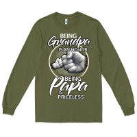 Army Green being grandpa is an honor being papa is priceless, gift dad Long Sleeve Tee - longCreatives