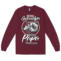 Burgundy being grandpa is an honor being papa is priceless, gift dad Long Sleeve Tee - longCreatives