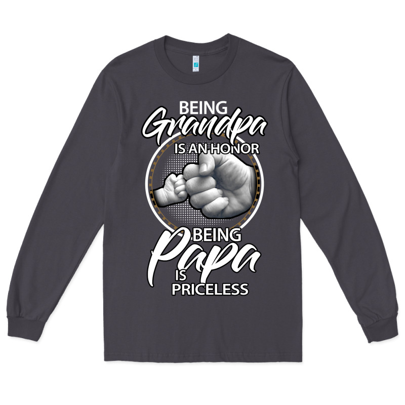 Being Grandpa Is An Honor Being Papa Is Priceless, Gift Dad Long Sleeve Tee by longCreatives | Teevron