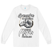 White being grandpa is an honor being papa is priceless, gift dad Long Sleeve Tee - longCreatives