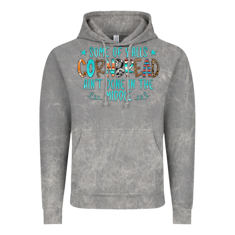 Some Of Y'alls Cornbread Ain't Done In The Middle Vintage Hoodie by CowCowDesign | Teevron