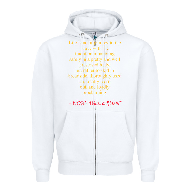 Life Is Not A Journey To The Grave With The Intention Zipper Hoodie by longCreatives | Teevron