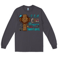 Smoke Easter Day A lot can happen in three days Long Sleeve Tee - OliviaCreatesArt