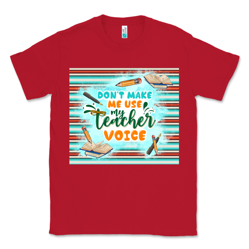 Don't Make Me Use My Teacher Voice Classic Tee by TumblerDesignByShophia | Teevron