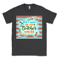 Smoke don't make me use my teacher voice Classic Tee - TumblerDesignByShophia