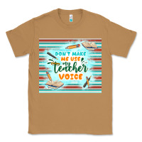 Toasted Coconut don't make me use my teacher voice Classic Tee - TumblerDesignByShophia