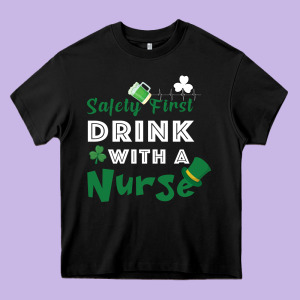 Safety First Drink With A Nurse Heavy Core Tee Designed By Bettercallsaul