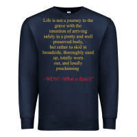 Navy Life Is Not A Journey To The Grave With The Intention Premium Sweatshirt - longCreatives