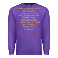 Purple Life Is Not A Journey To The Grave With The Intention Premium Sweatshirt - longCreatives
