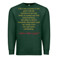 Sports Green Life Is Not A Journey To The Grave With The Intention Premium Sweatshirt - longCreatives