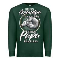 Sports Green being grandpa is an honor being papa is priceless, gift dad Premium Sweatshirt - longCreatives