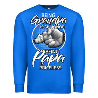 True Royal being grandpa is an honor being papa is priceless, gift dad Premium Sweatshirt - longCreatives