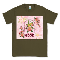 Army Green turn it for good Classic Tee - TumblerDesignByShophia