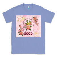 Colony Blue turn it for good Classic Tee - TumblerDesignByShophia