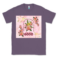 Lavender turn it for good Classic Tee - TumblerDesignByShophia
