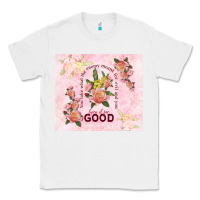 White turn it for good Classic Tee - TumblerDesignByShophia