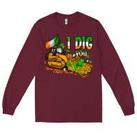 Burgundy I dig you St. Patrick's Long Sleeve Tee - OliviaCreatesArt