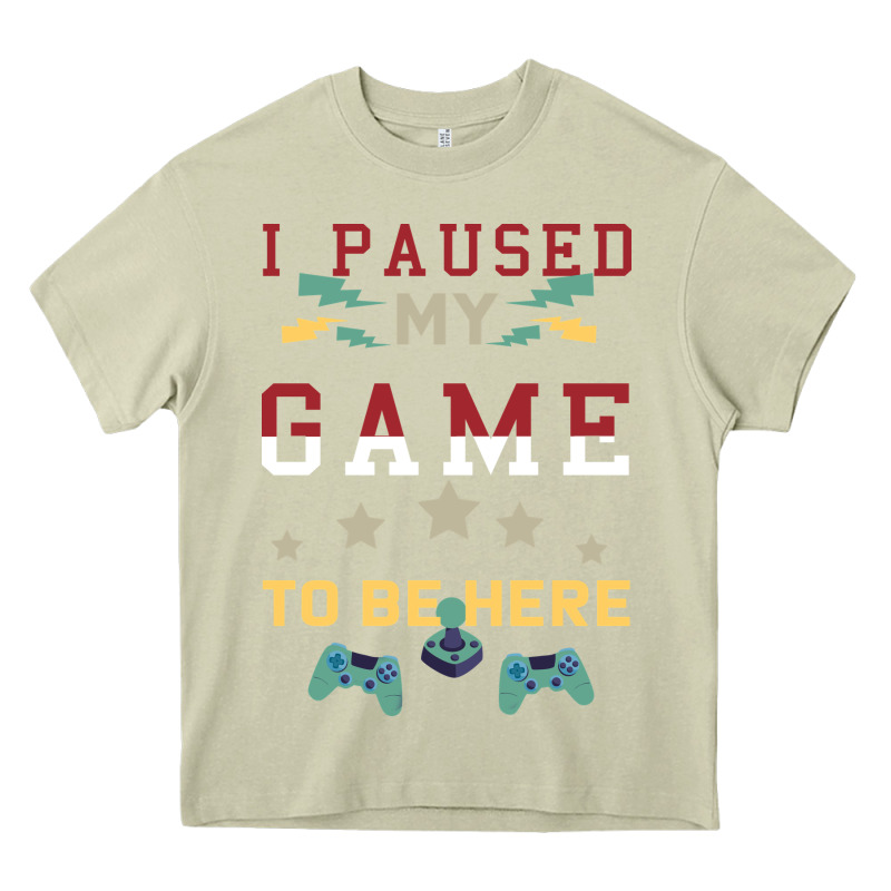 I Paused My Game To Be Here Heavy Core Tee by Bettercallsaul | Teevron