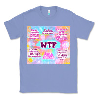 Colony Blue sarcastic wtf Classic Tee - TumblerDesignByShophia
