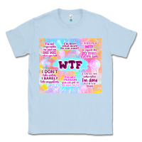 Dusty Blue sarcastic wtf Classic Tee - TumblerDesignByShophia