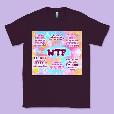 Sarcastic Wtf Classic Tee Designed By Tumblerdesignbyshophia
