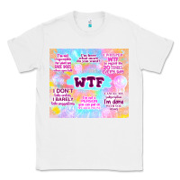White sarcastic wtf Classic Tee - TumblerDesignByShophia