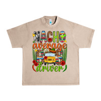 French Oak Nacho average bus driver Mexico Urban Heavy Tee - HowdyJamesFarm