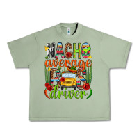 Oil Green Nacho average bus driver Mexico Urban Heavy Tee - HowdyJamesFarm