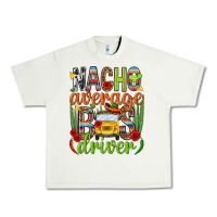 Pistachio Nacho average bus driver Mexico Urban Heavy Tee - HowdyJamesFarm