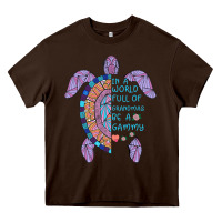 Chocolate Brown In a World full of Grandmas be a Gammy Heavy Core Tee - Bettercallsaul