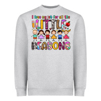 I Love My Job For All The Little Reasons Heavyweight Sweatshirt | Teevron
