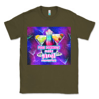 Army Green pour decisions make great memories Classic Tee - TumblerDesignByShophia