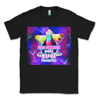 Black pour decisions make great memories Classic Tee - TumblerDesignByShophia