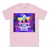 Bubblegum Pink pour decisions make great memories Classic Tee - TumblerDesignByShophia