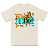 Bone Talk Turkey To Me Premium Tee - texasbilliewilder