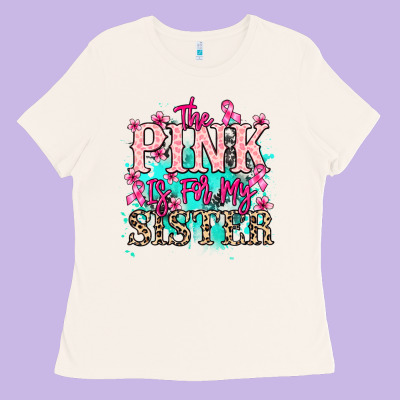 The Pink Is For My Sister Cancer Awareness Ladies Tee Designed By Howdyjamesfarm