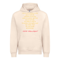 Sandshell Life Is Not A Journey To The Grave With The Intention Urban Hoodie - longCreatives