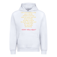 White Life Is Not A Journey To The Grave With The Intention Urban Hoodie - longCreatives