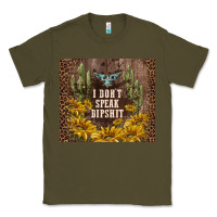 I Don't Speak Dipshit Classic Tee | Teevron