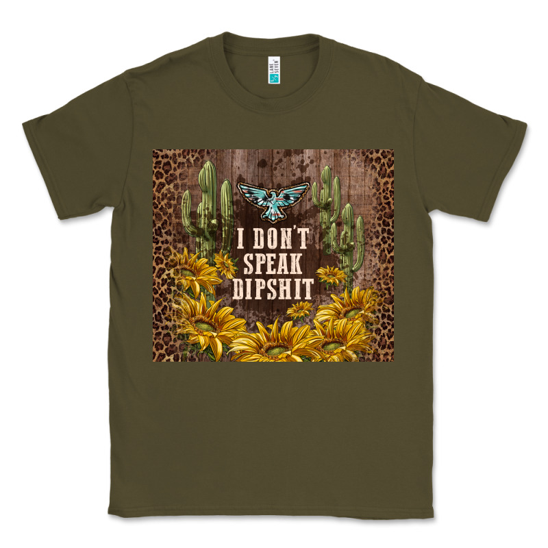 I Don't Speak Dipshit Classic Tee by TumblerDesignByShophia | Teevron