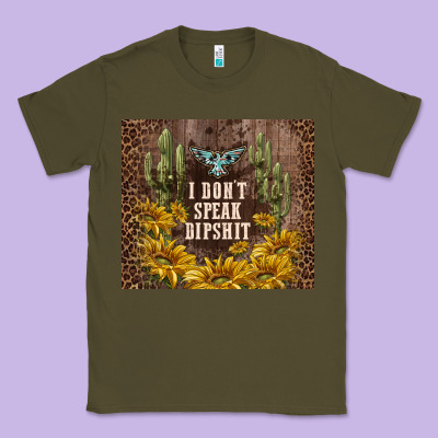 I Don't Speak Dipshit Classic Tee Designed By Tumblerdesignbyshophia