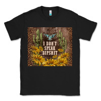 Black i don't speak dipshit Classic Tee - TumblerDesignByShophia