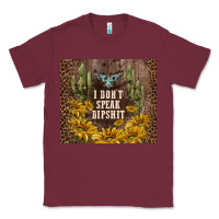 Burgundy i don't speak dipshit Classic Tee - TumblerDesignByShophia